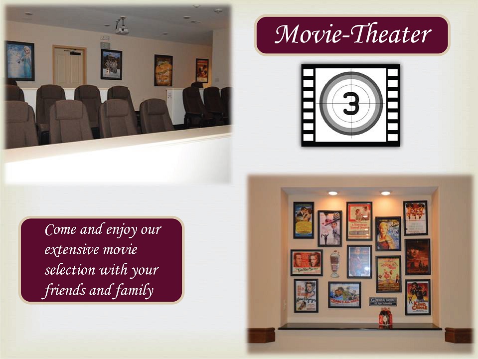 Movie Theater: Come and enjoy our extensive movie selection with your friends and family.