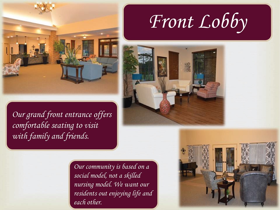 Our grand front entrance offers comfortable seating to visit with family and friends