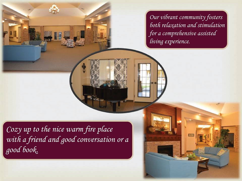 Our vibrant community fosters both relaxation and stimulation for a comprehensive assisted living experience